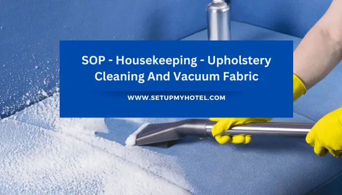 SOP - Housekeeping - Upholstery Cleaning And Vacuum Fabric