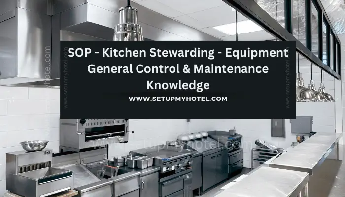 SOP Kitchen Stewarding Equipment General Control Maintenance   SOP Kitchen Stewarding Equipment General Control Maintenance Knowledge 