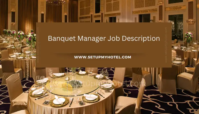 Banquet Manager Job Description - SetupMyHotel