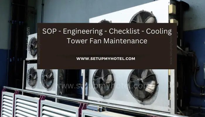The SOP should outline the steps required to inspect and maintain the cooling tower fan. This may include checking the fan blades for any signs of damage, such as cracking or wear and tear. It is also important to check that the fan motor is functioning correctly and that the bearings are lubricated.