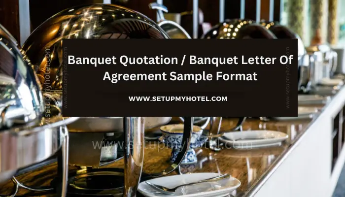 Banquet Quotation Sample / Banquet Letter of Agreement (Confirmation) After the banquet and event sales personnel and client have agreed on initial terms and planning, the sales agent should prepare a contract or letter of agreement and send it to the client for approval. Extreme care should be taken while preparing this letter and every detail that the two parties had discussed should be covered in the proposed banquet quotation. Details like the function date, number of guaranteed and tentative pax, selected hall, type of setup, number of guest rooms, any special request, cancellation policy, cut-off date, audiovisual equipment, etc. Find below the sample format of a banquet quotation or letter of agreement for your reference.