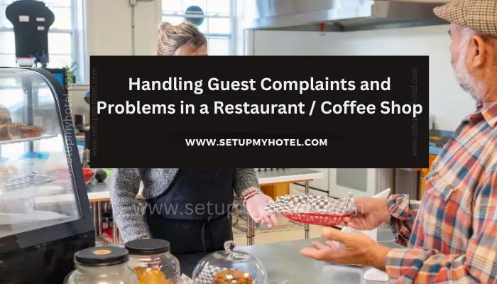 Handling Guest Complaints and Problems in a Restaurant / Coffee Shop
